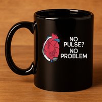 No Pulse No Problem Heartmate Lvad Heart Cvicu 11oz C Handle Ceramic Mug