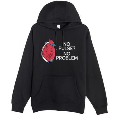 No Pulse No Problem Heartmate Lvad Heart Cvicu Premium Pullover Hoodie