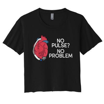 No Pulse No Problem Heartmate Lvad Heart Cvicu Women's Crop Top Tee