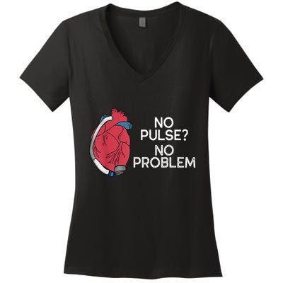 No Pulse No Problem Heartmate Lvad Heart Cvicu Women's V-Neck T-Shirt