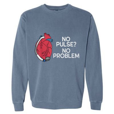 No Pulse No Problem Heartmate Lvad Heart Cvicu Garment-Dyed Sweatshirt