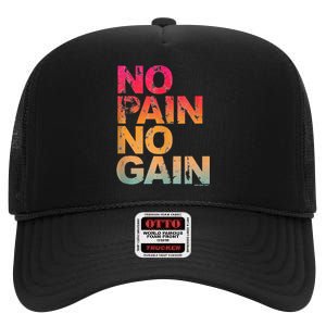 No Pain No Gain Motivation Workout Gym High Crown Mesh Back Trucker Hat