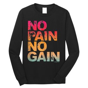 No Pain No Gain Motivation Workout Gym Long Sleeve Shirt