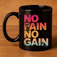 No Pain No Gain Motivation Workout Gym 11oz C Handle Ceramic Mug