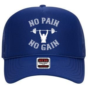 No Pain No Gain Cute Gift Motivational Gym Workout Gift High Crown Mesh Back Trucker Hat