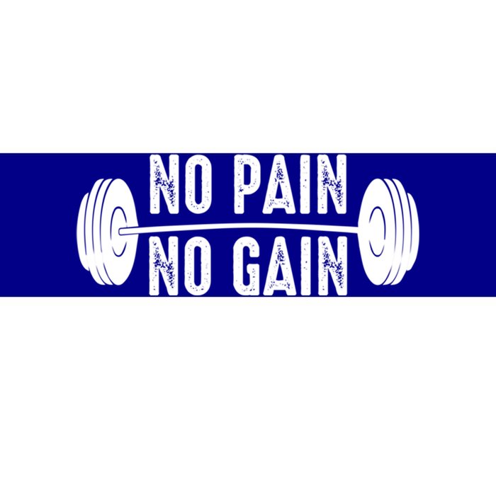 No Pain No Gain Gym Workout Fitness Gift Bumper Sticker