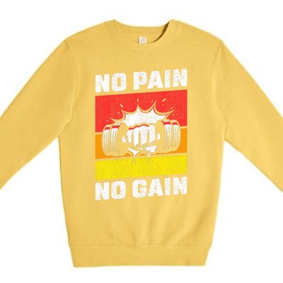 No Pain No Gain Premium Crewneck Sweatshirt