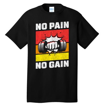 No Pain No Gain Tall T-Shirt