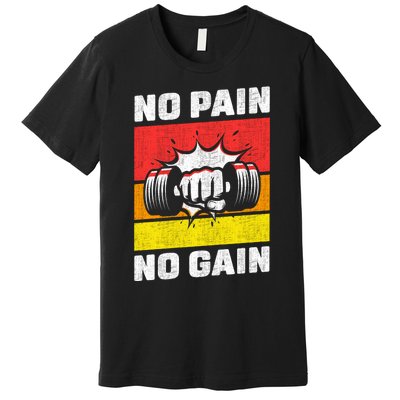 No Pain No Gain Premium T-Shirt