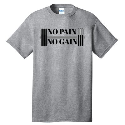 No Pain No Gain Gym Gear Cool Gift Tall T-Shirt