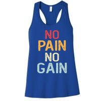 No Pain No Gain Gym Workout Fitness Training Gift Women's Racerback Tank