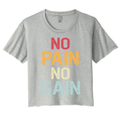 No Pain No Gain Gym Workout Fitness Training Gift Women's Crop Top Tee