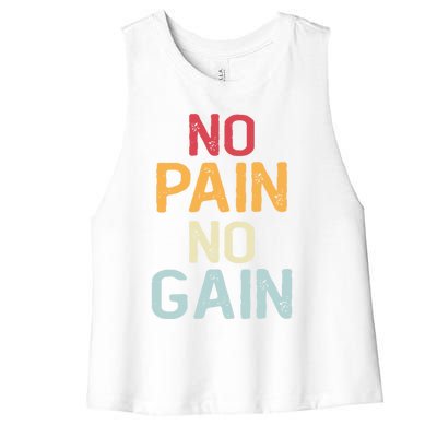 No Pain No Gain Gym Workout Fitness Training Gift Women's Racerback Cropped Tank