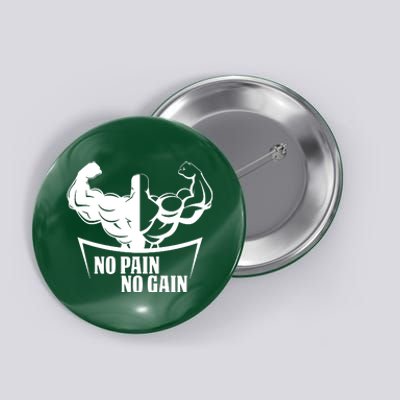 No Pain No Gain Button