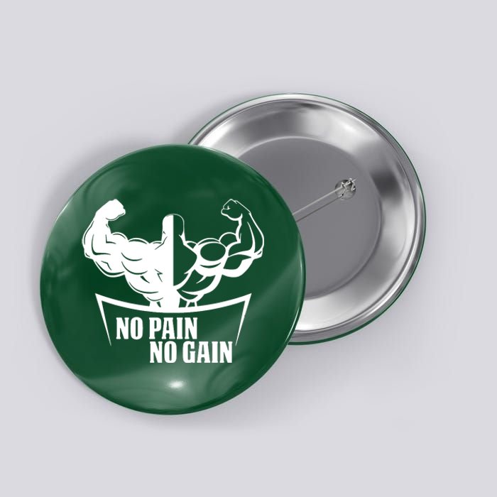 No Pain No Gain Button