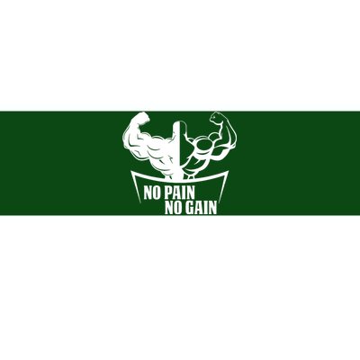 No Pain No Gain Bumper Sticker