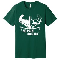 No Pain No Gain Premium T-Shirt