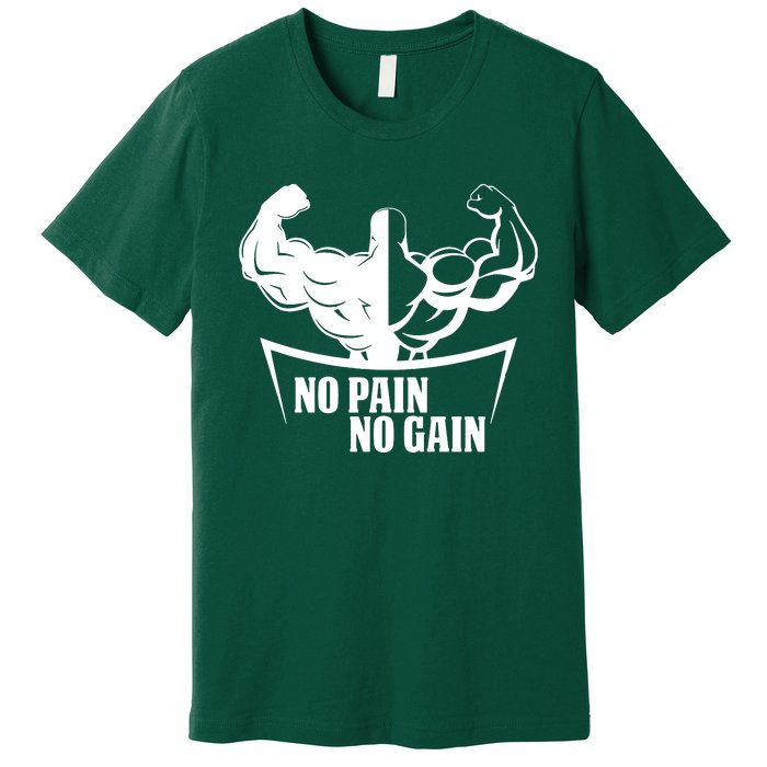 No Pain No Gain Premium T-Shirt