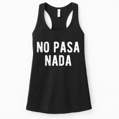 No Pasa Nada Spanish Funny Spanish Speaker Gift Womens Tank Top