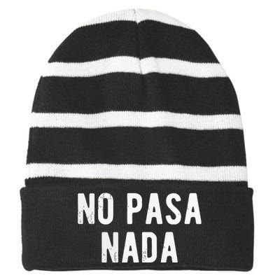 No Pasa Nada Spanish Funny Spanish Speaker Gift Striped Beanie with Solid Band