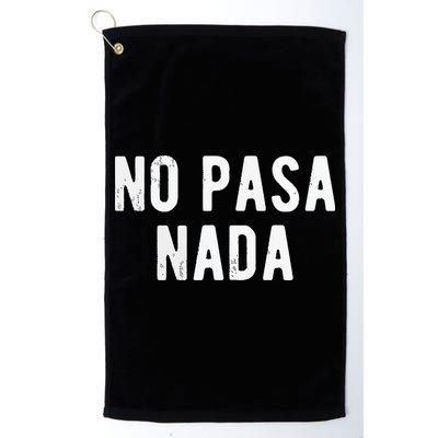 No Pasa Nada Spanish Funny Spanish Speaker Gift Golf Towel