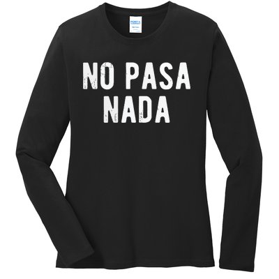 No Pasa Nada Spanish Funny Spanish Speaker Gift Ladies Long Sleeve Shirt