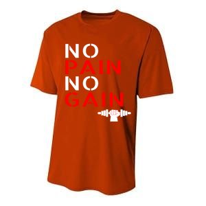 No Pain No Gain Cool Gift Motivation Gym Sweagift Performance Sprint T-Shirt