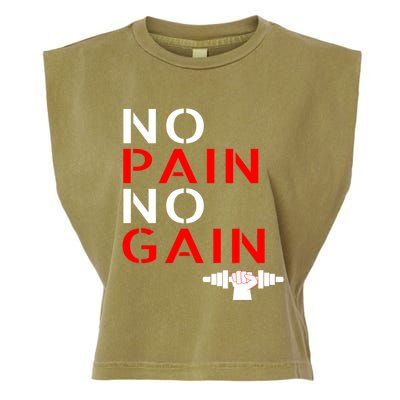 No Pain No Gain Cool Gift Motivation Gym Sweagift Garment-Dyed Women's Muscle Tee