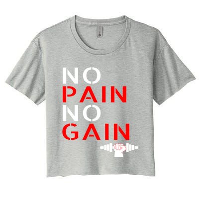 No Pain No Gain Cool Gift Motivation Gym Sweagift Women's Crop Top Tee