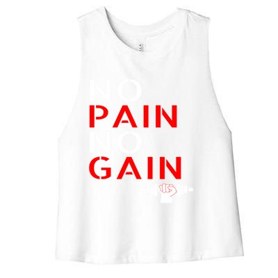 No Pain No Gain Cool Gift Motivation Gym Sweagift Women's Racerback Cropped Tank