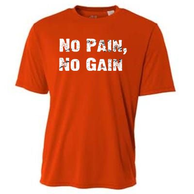 No Pain No Gain Success Mindset Gift Cooling Performance Crew T-Shirt