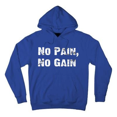 No Pain No Gain Success Mindset Gift Tall Hoodie