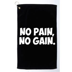 No Pain No Gain Gift Platinum Collection Golf Towel