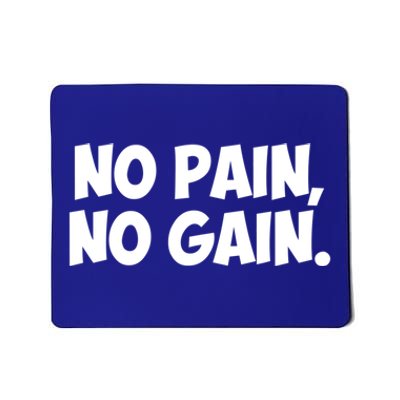 No Pain No Gain Gift Mousepad