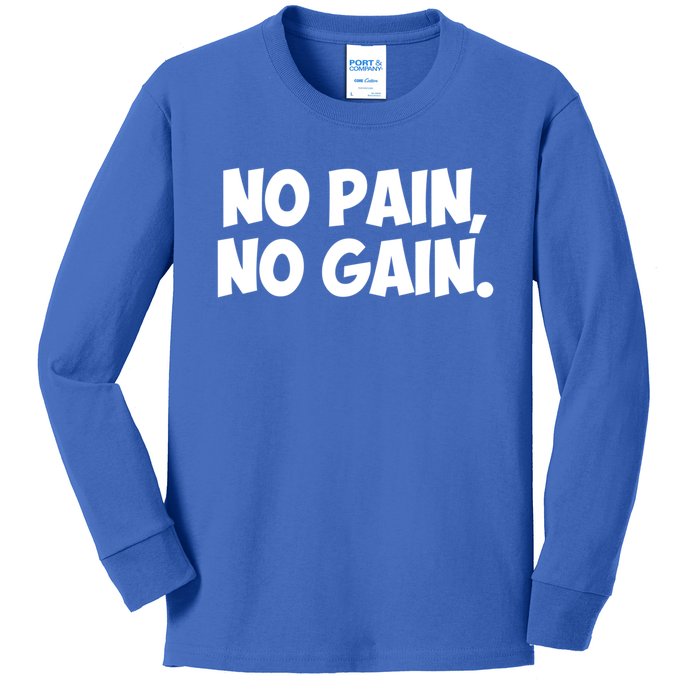 No Pain No Gain Gift Kids Long Sleeve Shirt