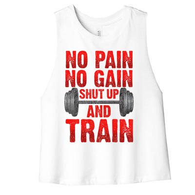 No Pain No Gain Shut Up And Train Workout Fitness Bodybuild Gift Women's Racerback Cropped Tank