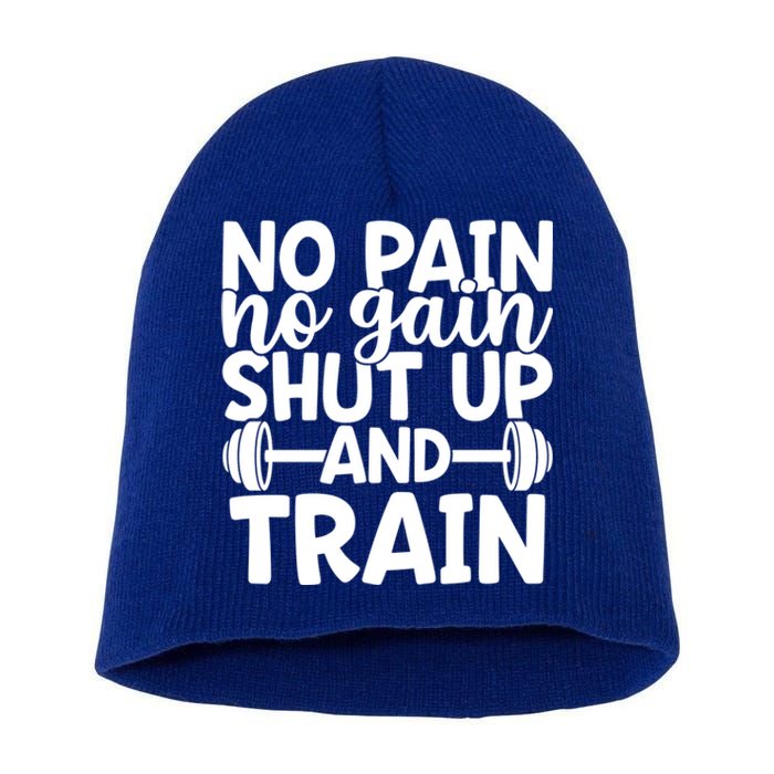 No Pain No Gain Shut Up And Train Gym Workout Motivational Cool Gift Short Acrylic Beanie