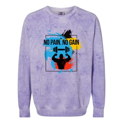 No Pain No Gain Funny Gift Colorblast Crewneck Sweatshirt