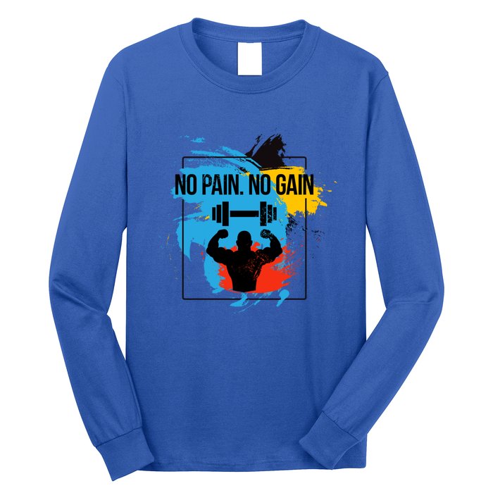 No Pain No Gain Funny Gift Long Sleeve Shirt