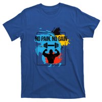 No Pain No Gain Funny Gift T-Shirt