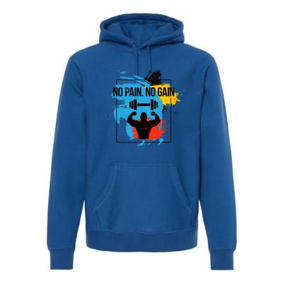 No Pain No Gain Funny Gift Premium Hoodie