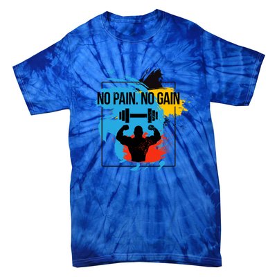 No Pain No Gain Funny Gift Tie-Dye T-Shirt