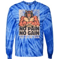 No Pain No Gain Shut Up And Train Funny Gym Motivation Cool Gift Tie-Dye Long Sleeve Shirt