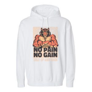 No Pain No Gain Shut Up And Train Funny Gym Motivation Cool Gift Garment-Dyed Fleece Hoodie