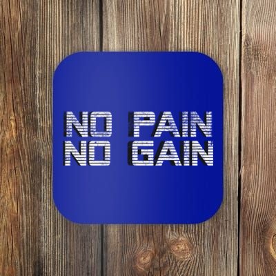 No Pain No Gain Workout Motivation Gift Gains Fitness Gift Coaster