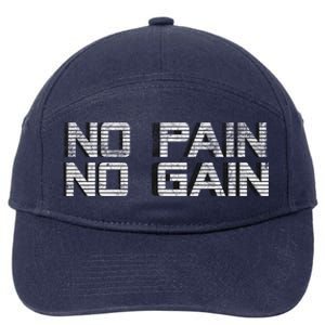 No Pain No Gain Workout Motivation Gift Gains Fitness Gift 7-Panel Snapback Hat