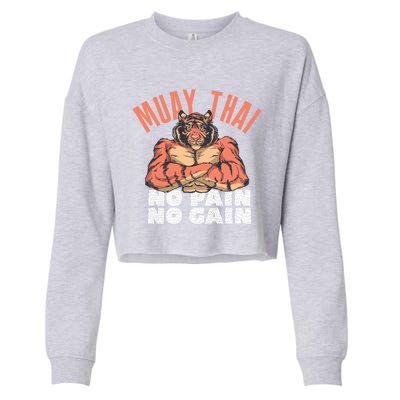 No Pain No Gain Funny Muay Thai Great Gift Cropped Pullover Crew