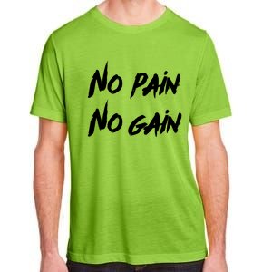 No Pain No Gain Design For Those Who Lo Workout Gift Adult ChromaSoft Performance T-Shirt