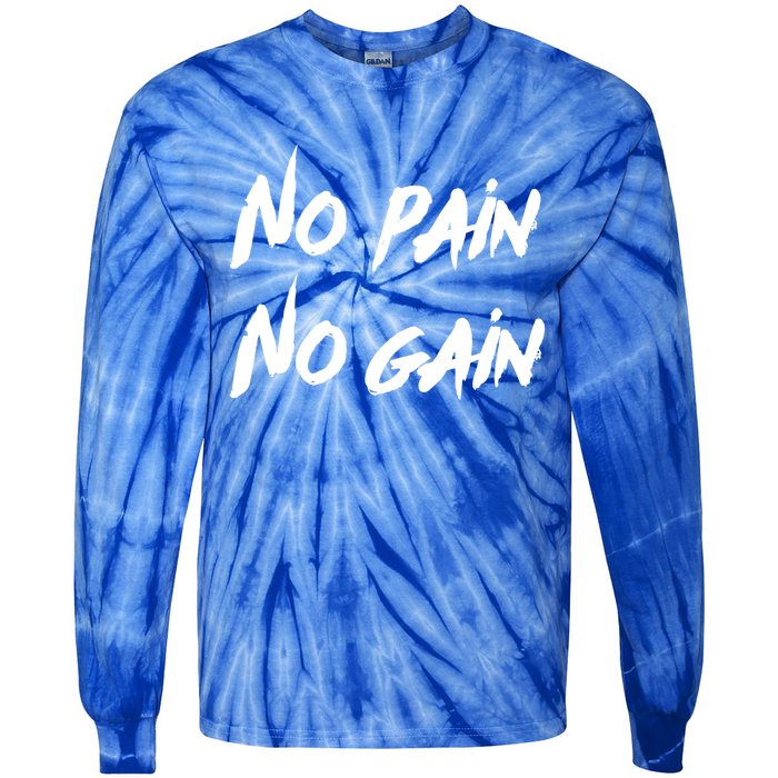 No Pain No Gain Design For Those Who Lo Workout Gift Tie-Dye Long Sleeve Shirt