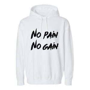 No Pain No Gain Design For Those Who Lo Workout Gift Garment-Dyed Fleece Hoodie